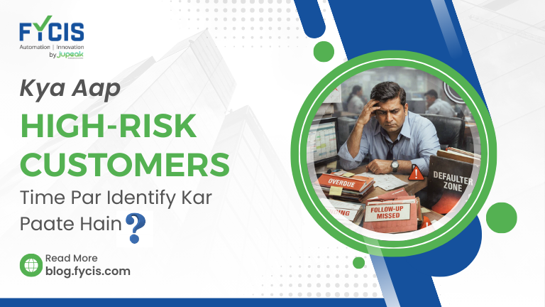 Kya Aap High-Risk Customers Time Par Identify Kar Paate Hain?